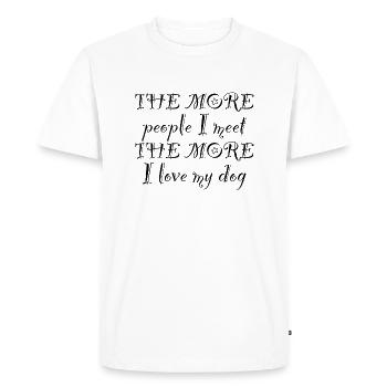 The more I meet people the more I love my dog 1 - Men's Premium Organic T-Shirt - white - Front - Nico (187cm)