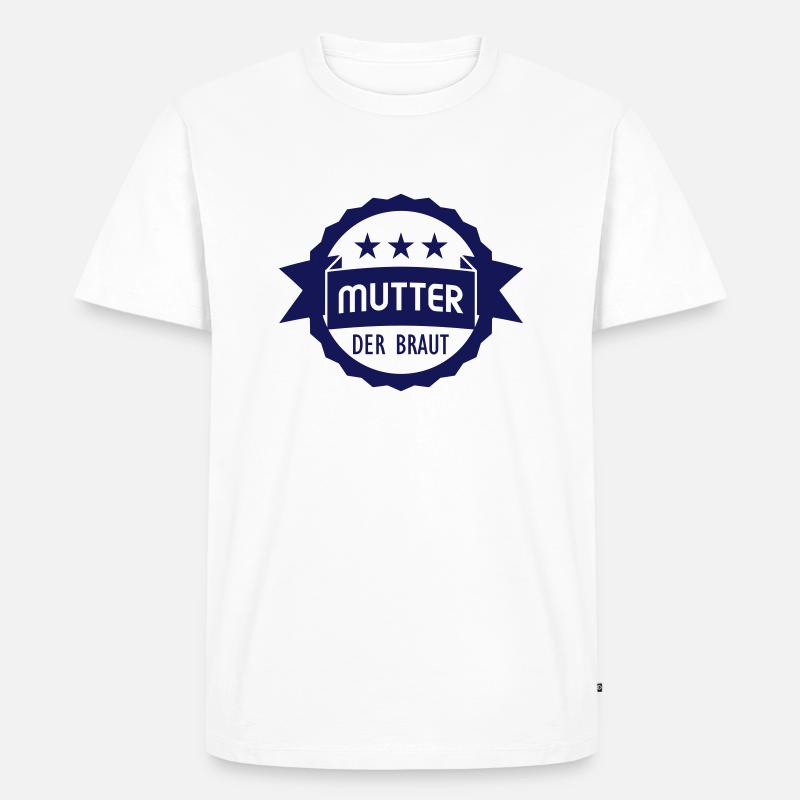 Mutter der Braut - Männer Premium Bio T-Shirt - Weiß