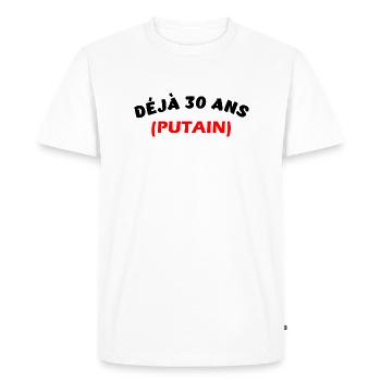 Déjà 30 ans putain t-shirt anniversaire cadeau - T-shirt Premium bio Homme - blanc - Devant - Nico (187cm)