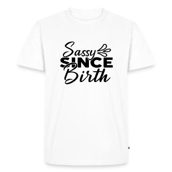 Sassy Since Birth - Men's Premium Organic T-Shirt - white - Front - Nico (187cm)