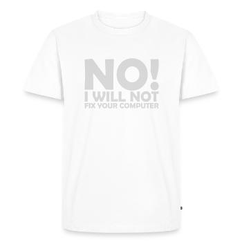not fix your computer - Men's Premium Organic T-Shirt - white - Front - Nico (187cm)