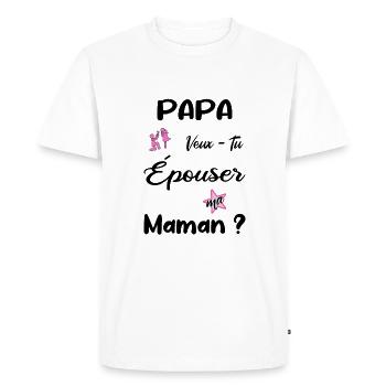 Papa veux tu épouser ma maman - demande mariage - T-shirt Premium bio Homme - blanc - Devant - Nico (187cm)