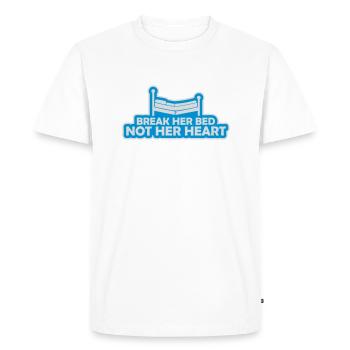 break her bed Quote - Men's Premium Organic T-Shirt - white - Front - Nico (187cm)