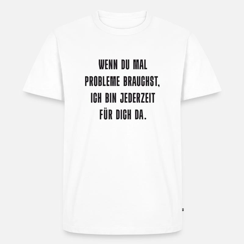 Problem? Ich bin da! - Männer Premium Bio T-Shirt - Weiß