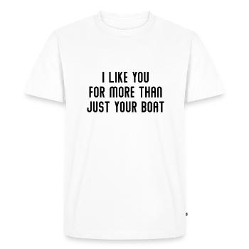 I Like You For More Than Just Your Boat - Men's Premium Organic T-Shirt - white - Front - Nico (187cm)