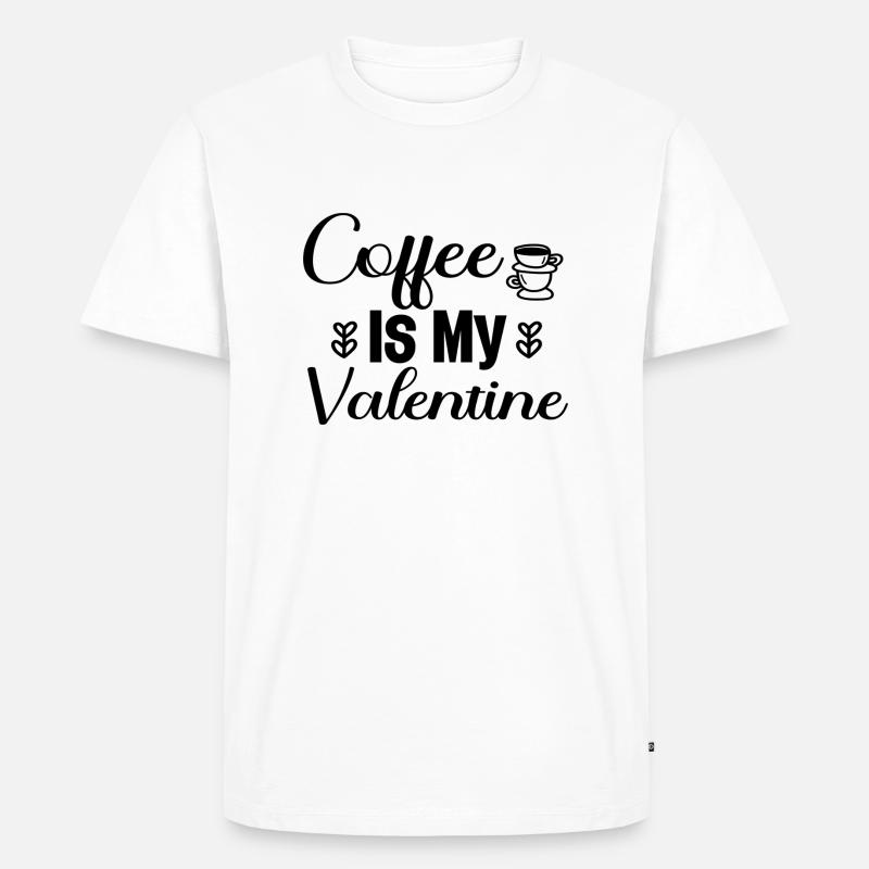 Coffee Is My Valentine - Männer Premium Bio T-Shirt - Weiß
