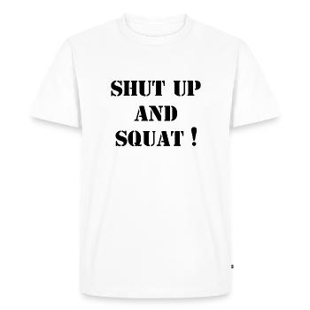 Shut up and Squat - Bodybuilding - Bodybuilders - Men's Premium Organic T-Shirt - white - Front - Nico (187cm)