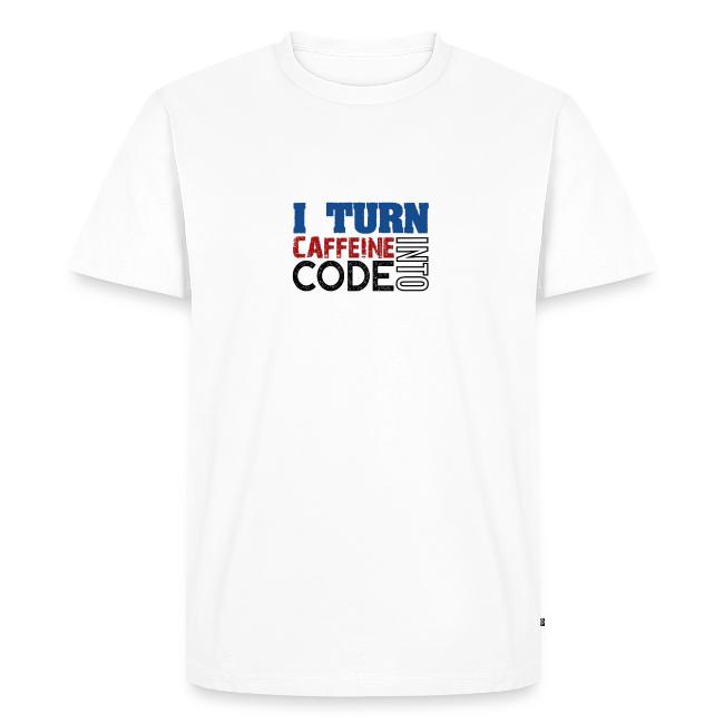 I turn caffeine into code