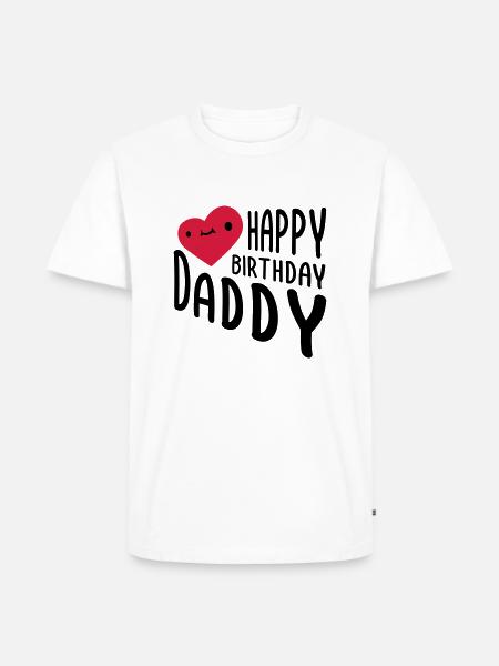 Happy Birthday Daddy - Men's Premium Organic T-Shirt - white