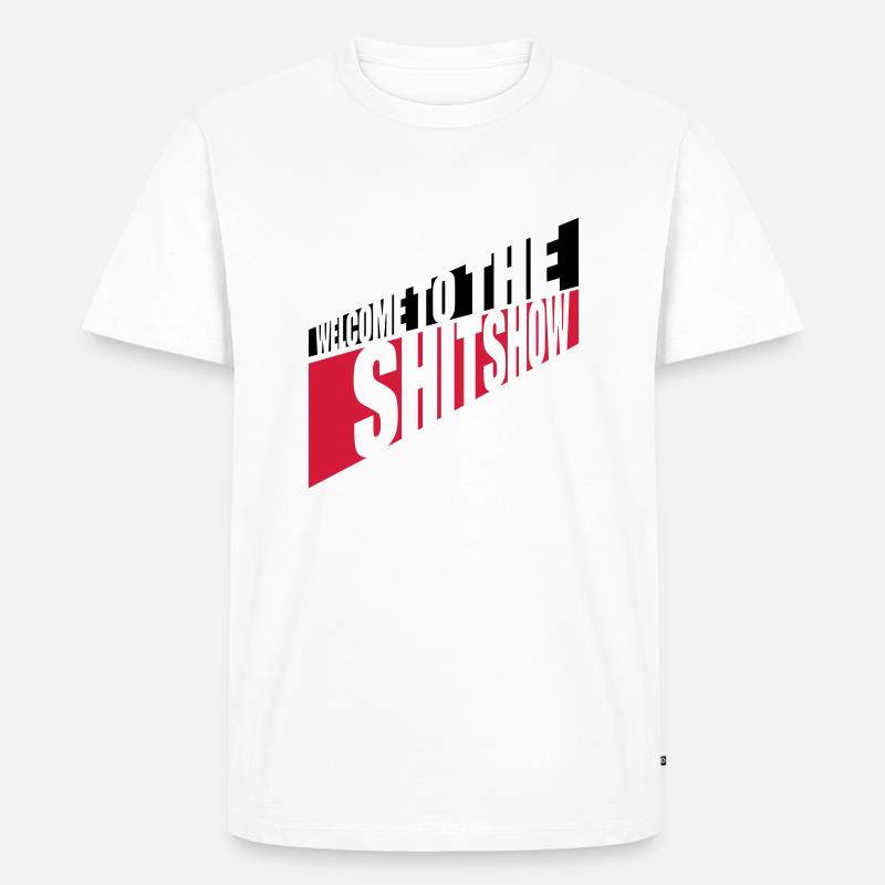 Frech Welcome Shitshow - Männer Premium Bio T-Shirt - Weiß