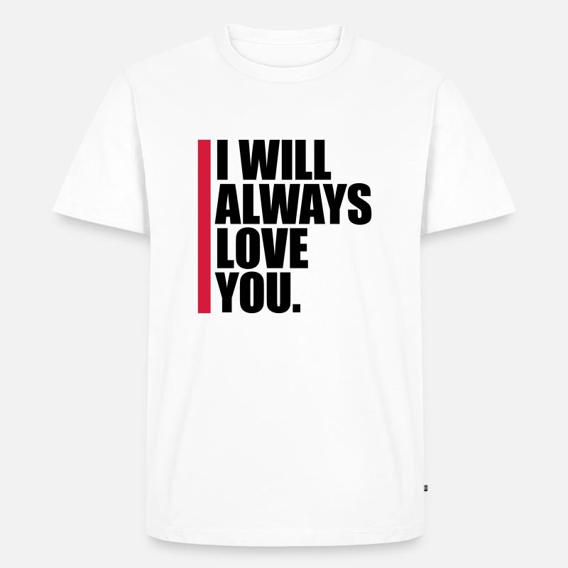 I will always love - Männer Premium Bio T-Shirt - Weiß
