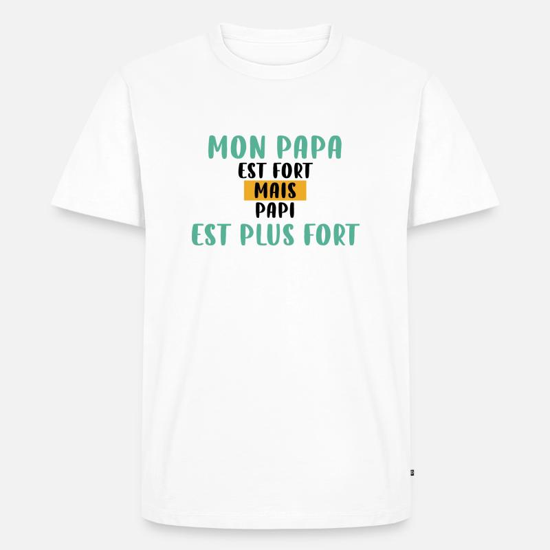 Papi est plus fort - T-shirt Premium bio Homme - blanc