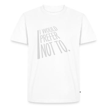 I prefer not to - Men's Premium Organic T-Shirt - white - Front - Nico (187cm)