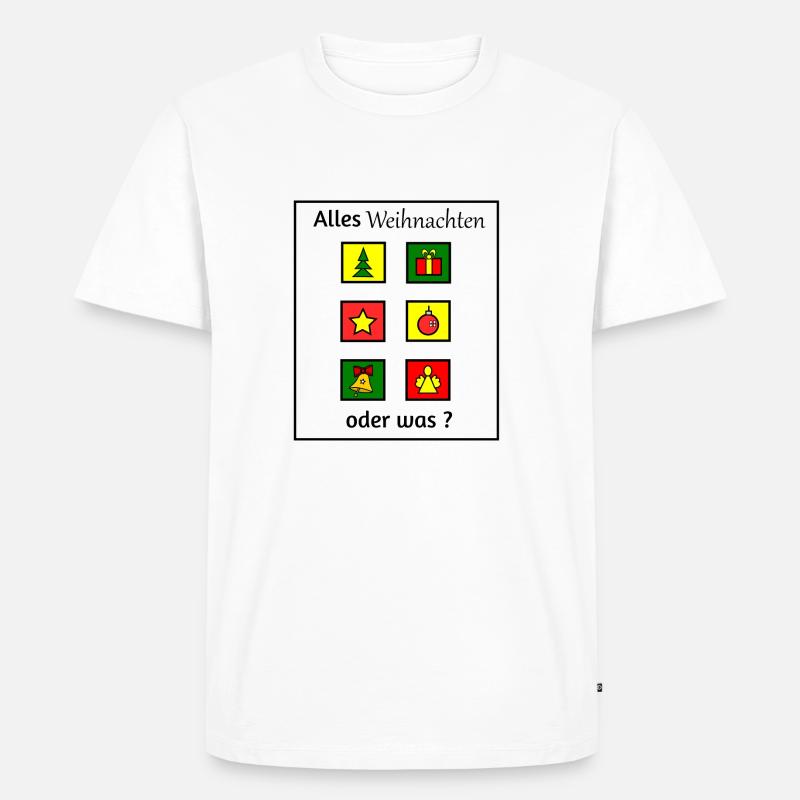 Alles Weihnachten oder was - Männer Premium Bio T-Shirt - Weiß