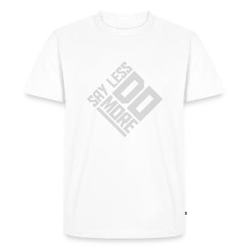 say less do more - Men's Premium Organic T-Shirt - white - Front - Nico (187cm)