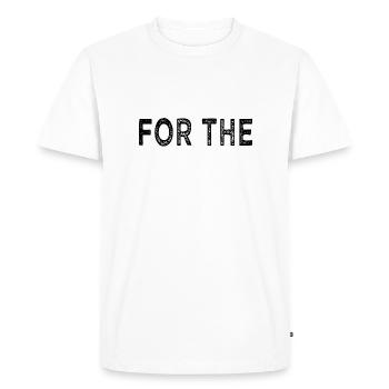 quote chassis funny sayings funny quote statement - Men's Premium Organic T-Shirt - white - Front - Nico (187cm)