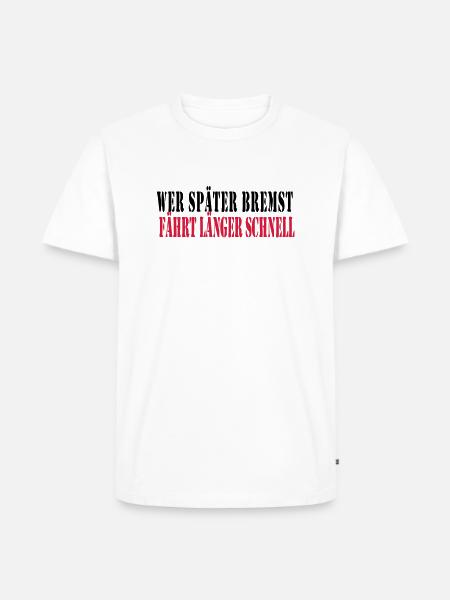wer_spaeter_bremst_faehr - Men's Premium Organic T-Shirt - white