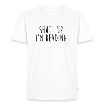 Shut up, i'm reading - T-shirt Premium bio Homme - blanc - Devant - Nico (187cm)