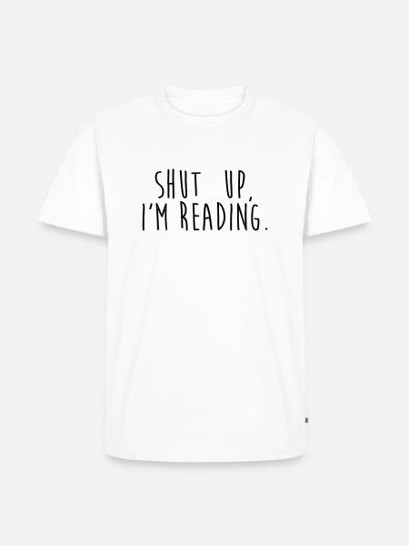 Shut up, i'm reading - Men's Premium Organic T-Shirt - white