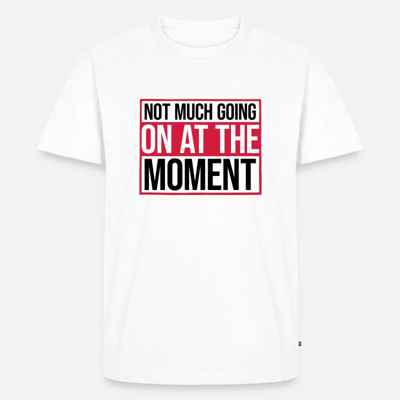 Not much going on - Männer Premium Bio T-Shirt - Weiß