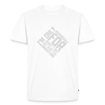 what I say quote - Men's Premium Organic T-Shirt - white - Front - Nico (187cm)
