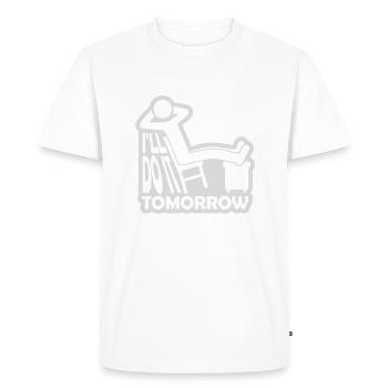 do it tomorrow quote - Men's Premium Organic T-Shirt - white - Front - Nico (187cm)