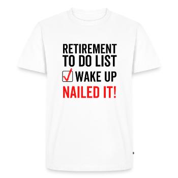 La liste des choses à faire à la retraite Wake Up l’a cloué - T-shirt Premium bio Homme - blanc - Devant - Nico (187cm)