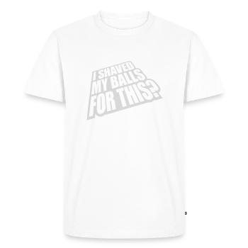 Je me suis rasé les couilles - T-shirt Premium bio Homme - blanc - Devant - Nico (187cm)