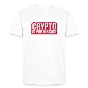 crypto is for virgins - Men's Premium Organic T-Shirt - white - Front - Nico (187cm)