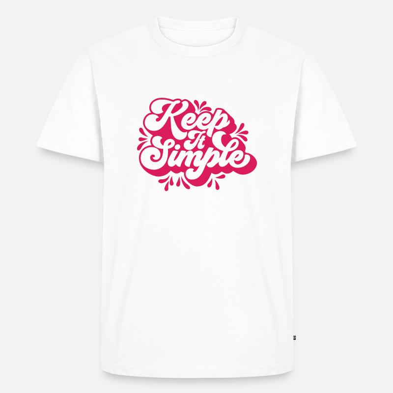 Halte es einfach - Männer Premium Bio T-Shirt - Weiß