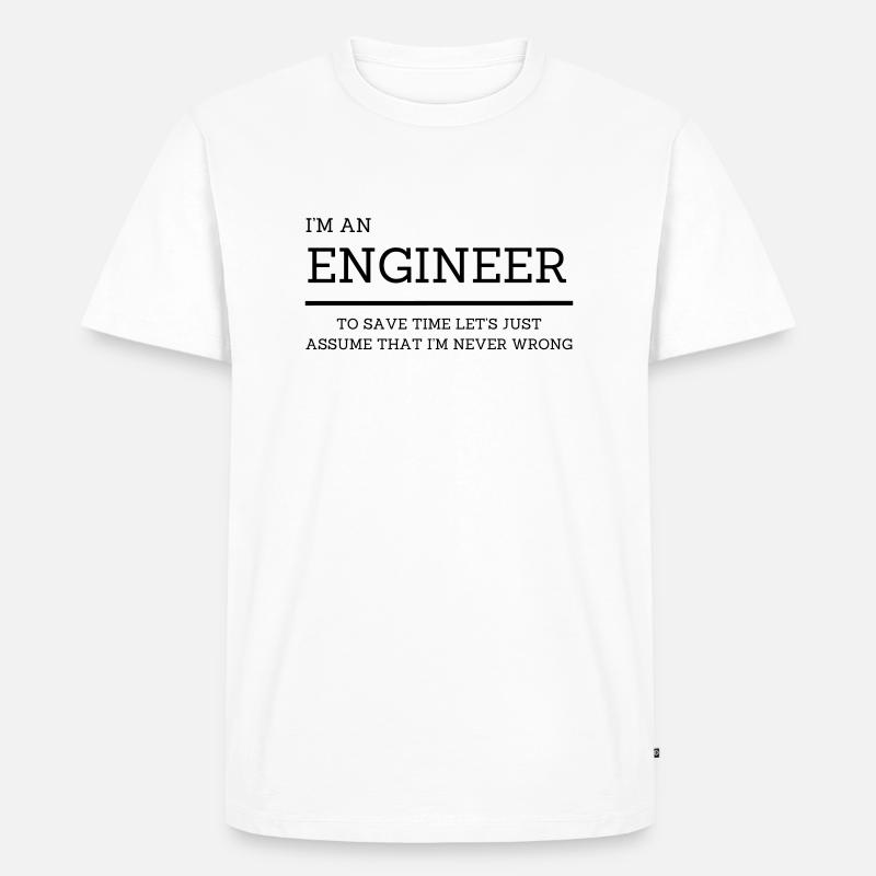 I'm an Engineer - Männer Premium Bio T-Shirt - Weiß