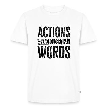 Actions Speak Louder Than Words - Motivation Gift - Men's Premium Organic T-Shirt - white - Front - Nico (187cm)