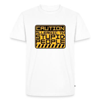 Caution Stupid People - Men's Premium Organic T-Shirt - white - Front - Nico (187cm)