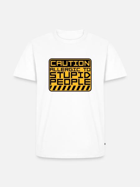 Caution Stupid People - Men's Premium Organic T-Shirt - white