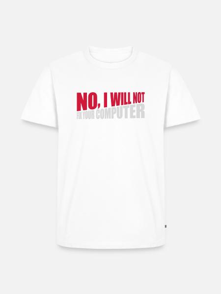 not fix your computer - Men's Premium Organic T-Shirt - white