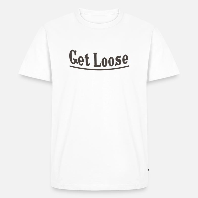 Get loose - Männer Premium Bio T-Shirt - Weiß
