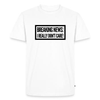BREAKING NEWS: JE M’EN FICHE VRAIMENT. Nouveau design amusant - T-shirt Premium bio Homme - blanc - Devant - Nico (187cm)
