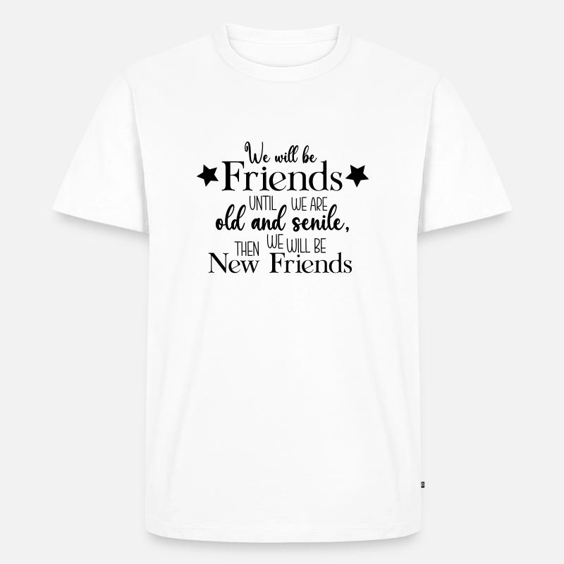We will be friends until - Männer Premium Bio T-Shirt - Weiß
