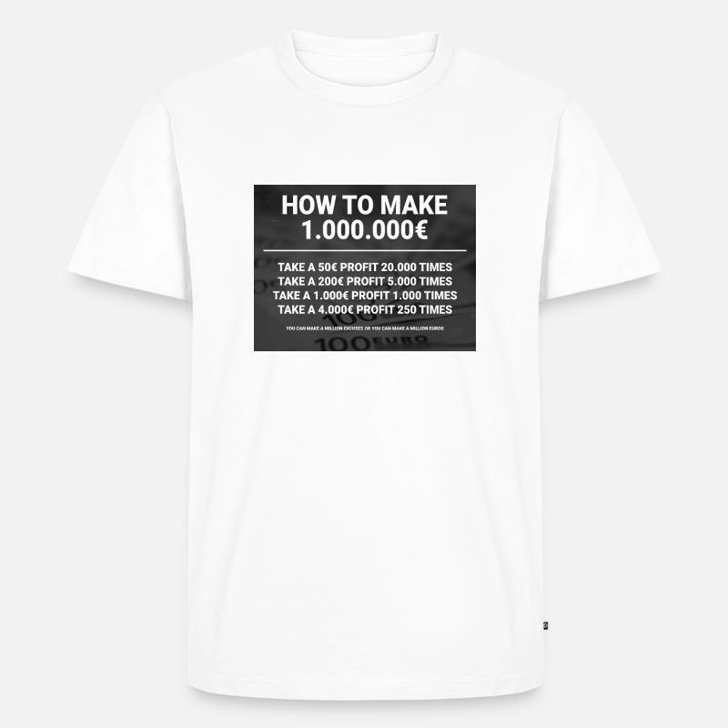 How to make 1.000.000€ - Männer Premium Bio T-Shirt - Weiß