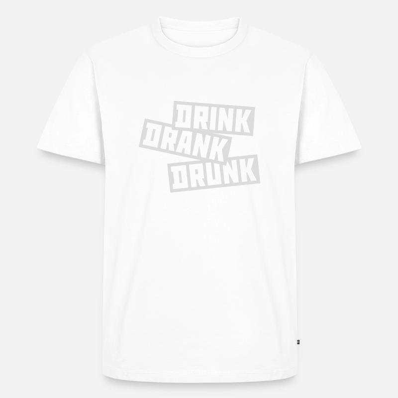 drink drank drunk Zitat - Männer Premium Bio T-Shirt - Weiß