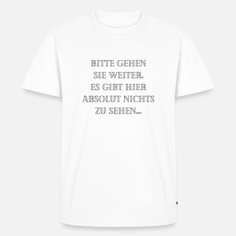 Bitte gehen Sie weiter... - Männer Premium Bio T-Shirt - Weiß