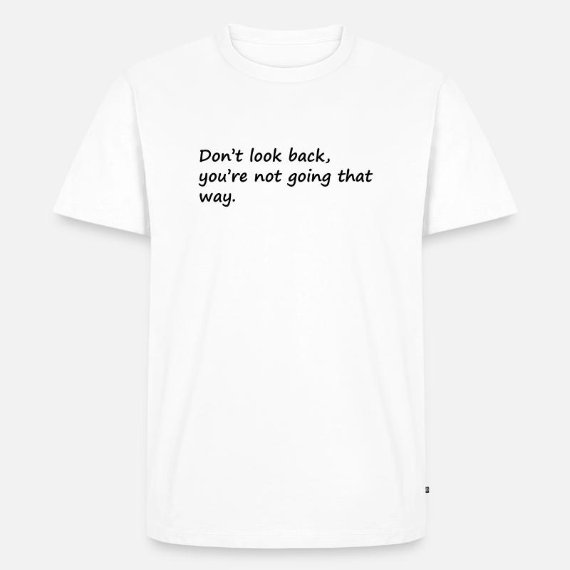 Don't look back - Männer Premium Bio T-Shirt - Weiß
