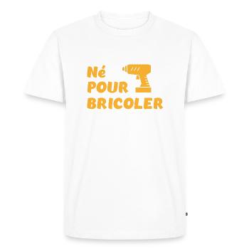 Né pour bricoler perceuse - T-shirt Premium bio Homme - blanc - Devant - Nico (187cm)