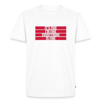 everything is fine quote - Men's Premium Organic T-Shirt - white - Front - Nico (187cm)