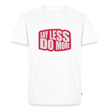say less do more - Men's Premium Organic T-Shirt - white - Front - Nico (187cm)