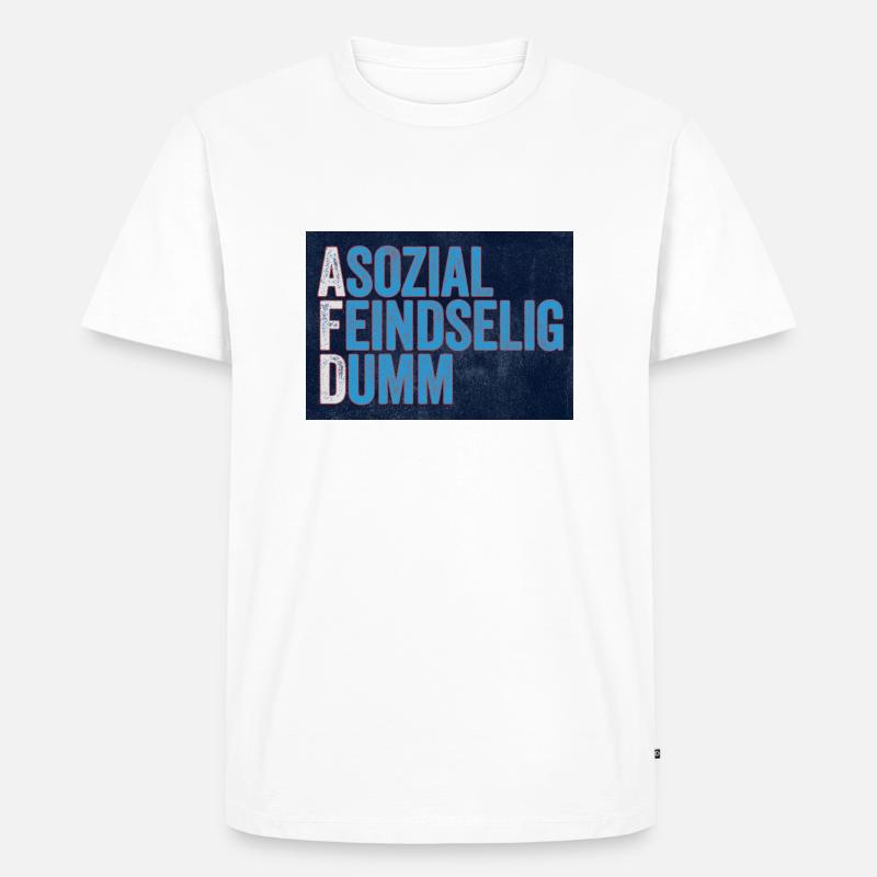 asozial feindselig dumm! - Männer Premium Bio T-Shirt - Weiß