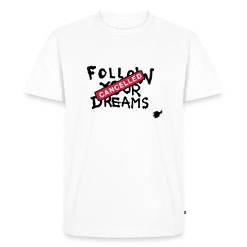 Follow your Dreams Cancelled - Men's Premium Organic T-Shirt - white - Front - Nico (187cm)