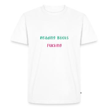 The Only Thing I Like More Than Reading Books - Men's Premium Organic T-Shirt - white - Front - Nico (187cm)