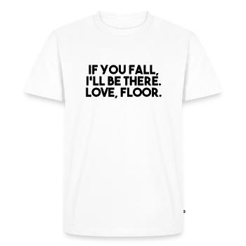 SI TU TOMBES, JE SERAI LÀ LOVE FLOOR - T-shirt Premium bio Homme - blanc - Devant - Nico (187cm)