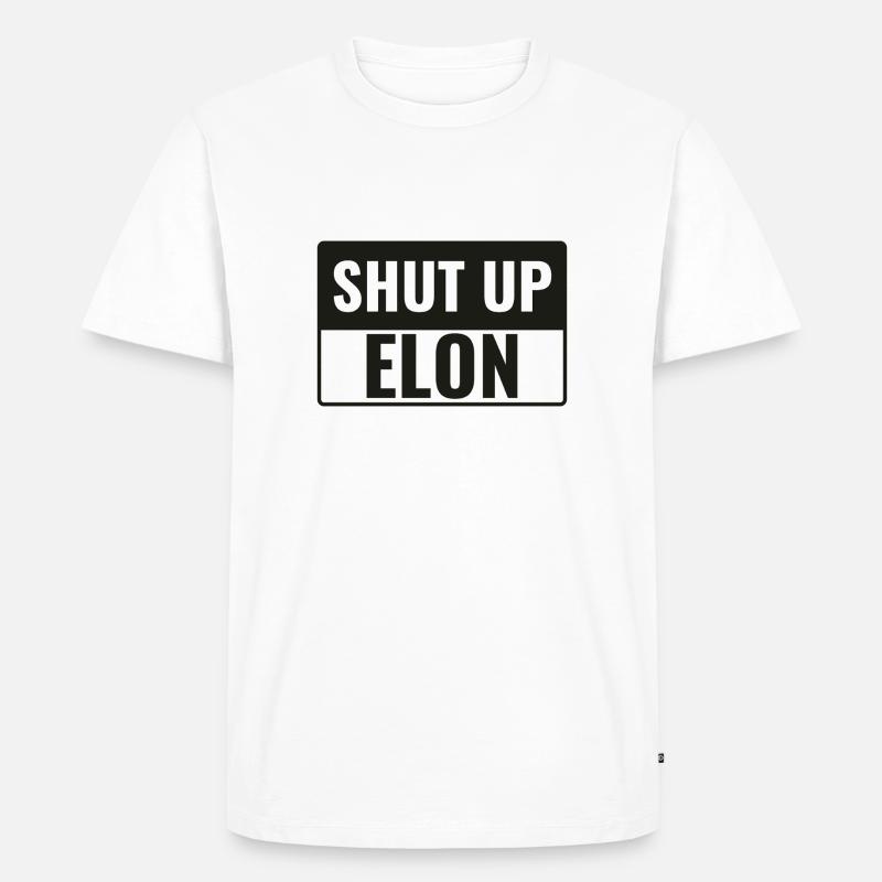 Shut up Elon! - Männer Premium Bio T-Shirt - Weiß